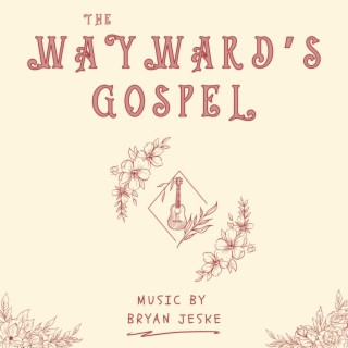 The Wayward's Gospel (Demo)