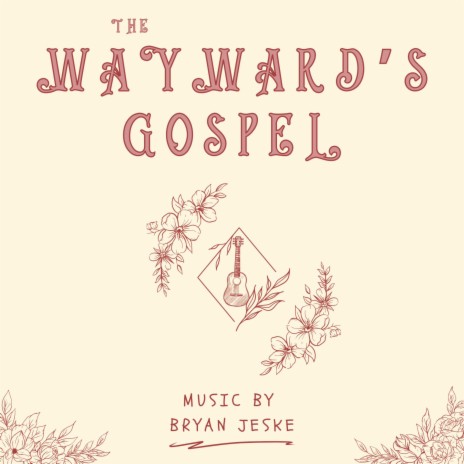 The Wayward's Gospel (Demo) | Boomplay Music