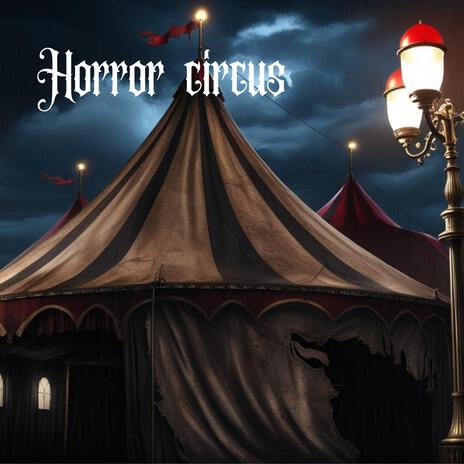 Horror Circus | Boomplay Music