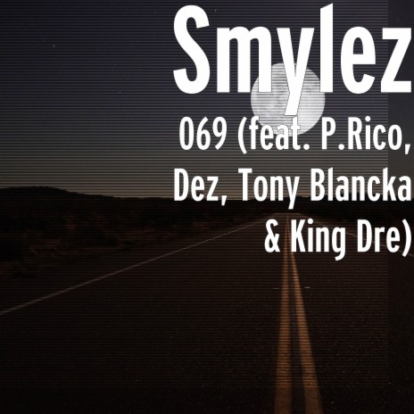 069 (feat. P.Rico, Dez, Tony Blancka & King Dre) | Boomplay Music