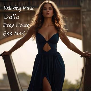 Dalia (Relaxing Music Deep House)