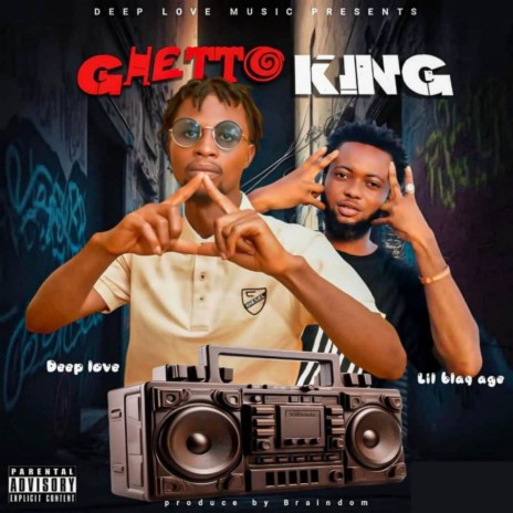 Ghetto King ft. Lil Blaq Age | Boomplay Music
