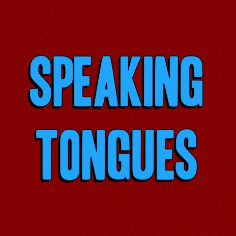 Speaking Tongues | Boomplay Music