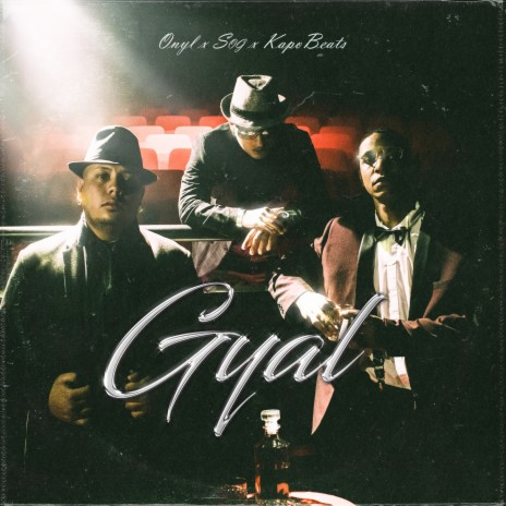 Gyal ft. SOG & Kapo Beats | Boomplay Music