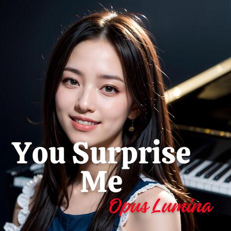 You Surprise Me | Boomplay Music