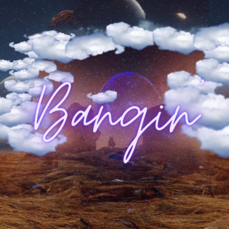 Bangin' | Boomplay Music