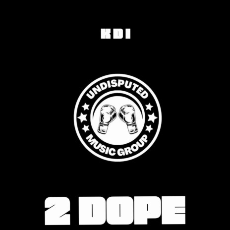 2 Dope | Boomplay Music