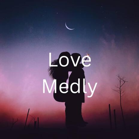 love medly | Boomplay Music