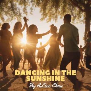 Download Alice Chau album songs Dancing in the Sunshine