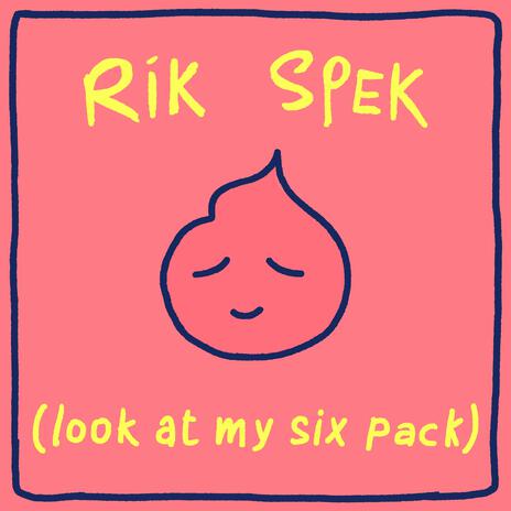 Rik Spek (look at my six pack) | Boomplay Music