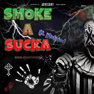 Smoke A Sucka