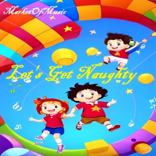 Let's Get Naughty (Carefree Childhood Two)