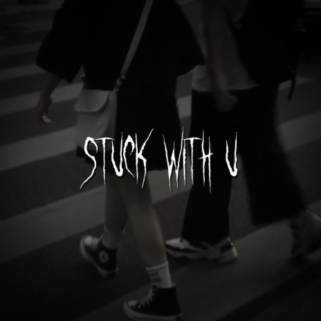 stuck with u | Boomplay Music