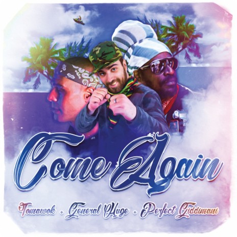 Come Again ft. Perfect Giddimani & Tomawok | Boomplay Music