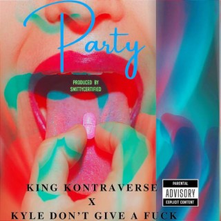 Party ft. Kyle Don’t Give A Fuck lyrics | Boomplay Music