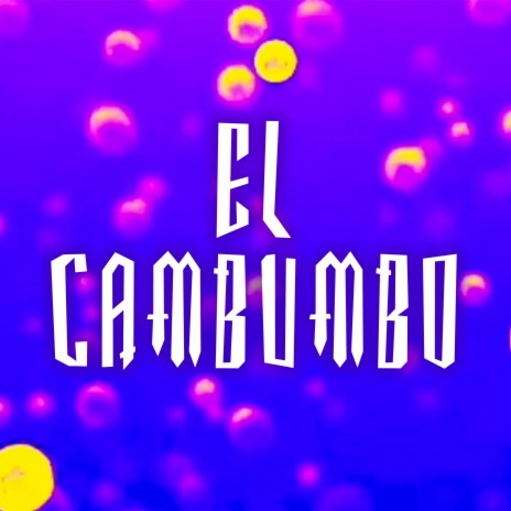 El Cambumbo | Boomplay Music