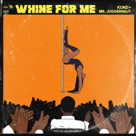 Whine for Me (feat. Mr. Juggernaut) | Boomplay Music