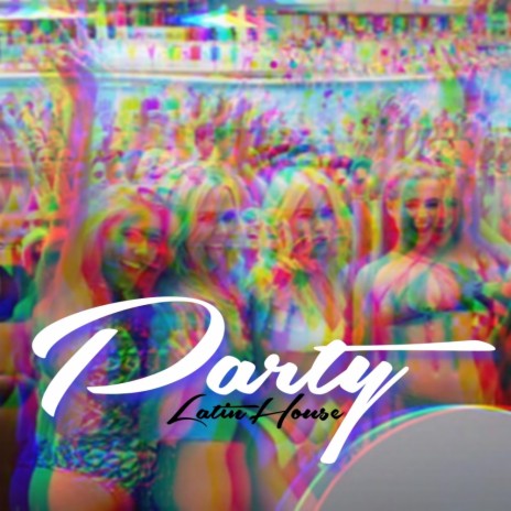 Party (Latin-House) | Boomplay Music