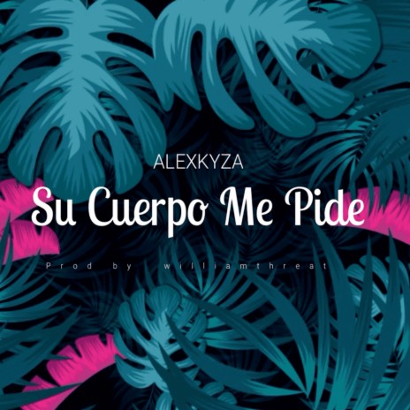 Su Cuerpo Me Pide | Boomplay Music