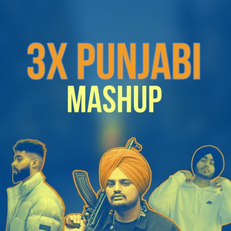 3x Punjabi (Mashup) ft. Sidhu Moose Wala AP Dhillon Shubh | Boomplay Music