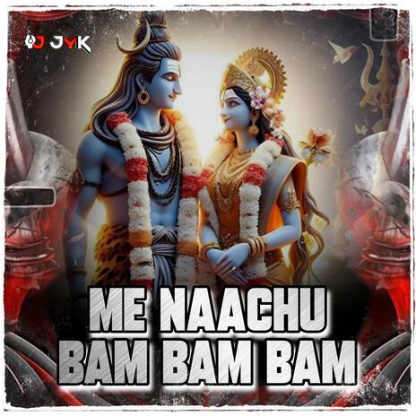 Me Naachu Bam Bam Bam | Boomplay Music