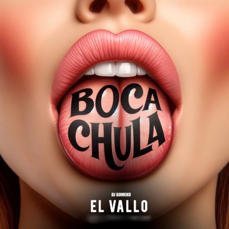 Boca Chula ft. El Vallo | Boomplay Music