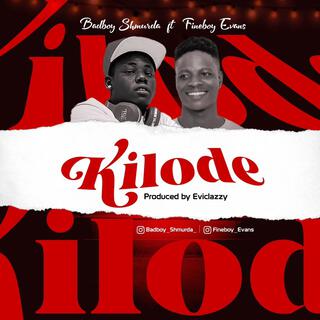 Kilode ft. FineBoy Evans lyrics | Boomplay Music