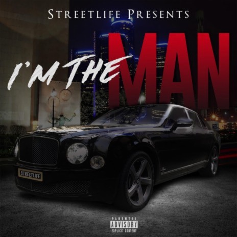 I'm the MAN ft. Streetlife JMK, Streetlife Priceless & Streetlife VS