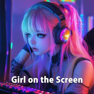 Girl on the Screen