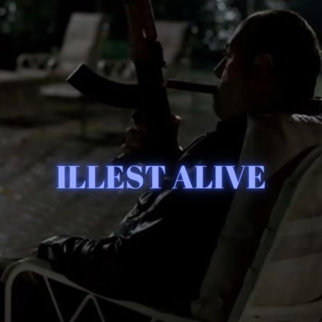 ILLEST ALIVE