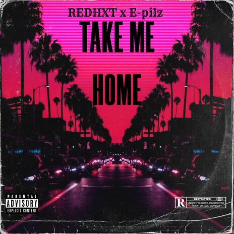 Take me home ft. E-pilz | Boomplay Music