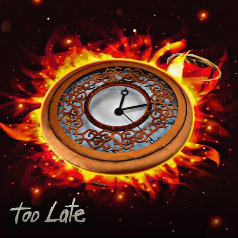 too late | Boomplay Music