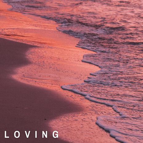 Loving | Boomplay Music