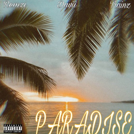 Paradise ft. Davii & Trainz | Boomplay Music