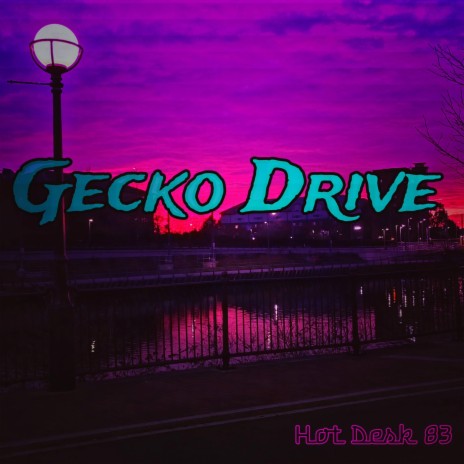 Gecko Drive | Boomplay Music