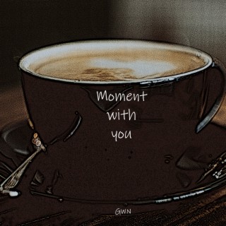 Moment with You