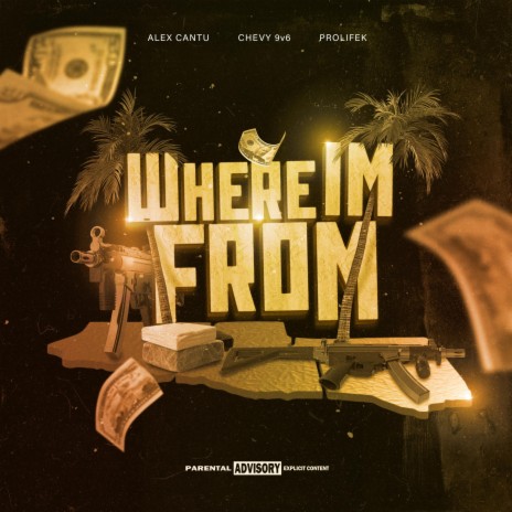 Where I'm From ft. Chevy 9V6 & Prolifek | Boomplay Music
