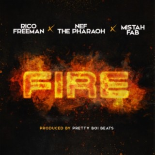 Fire (feat. Nef the Pharaoh & Mistah F.A.B.)