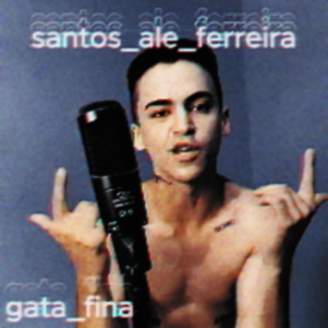 gata_fina ft. Ale Ferreira | Boomplay Music