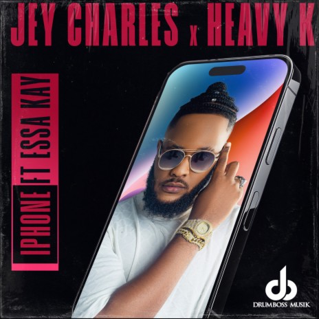 iPhone ft. Heavy-K & Essa Kay | Boomplay Music