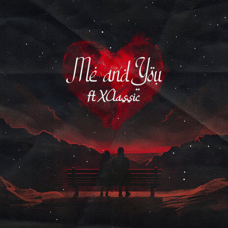 Me and You ft. Xclassic | Boomplay Music