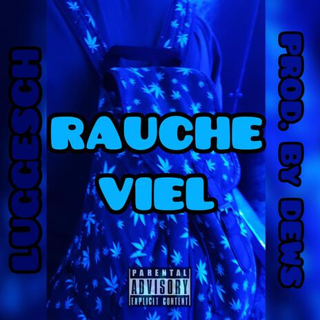 RAUCHE VIEL | Boomplay Music