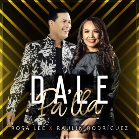 Dale Pa'lla ft. Rosa Lee | Boomplay Music