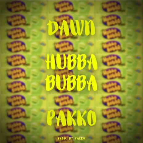 Hubba Bubba ft. Dawn711 | Boomplay Music