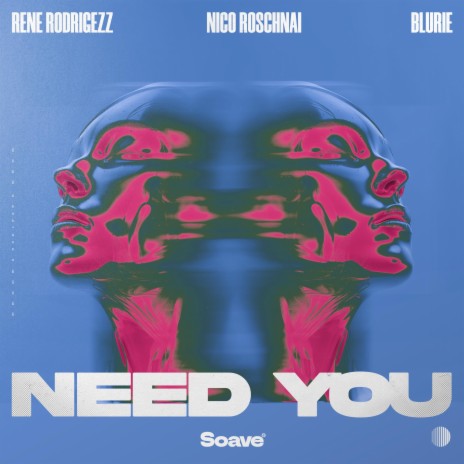 Need You ft. Nico Roschnai & Blurie