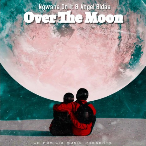 Over the moon ft. Angel Bidaa | Boomplay Music