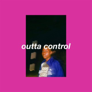 Outta Control lyrics | Boomplay Music