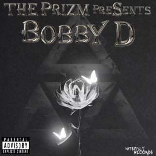 The Prizm Presents: Bobby D