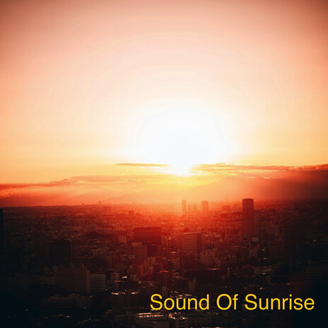 Sound of Sunrise | Boomplay Music