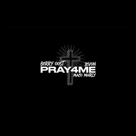 Pray4Me ft. Maco Murly & JEVON | Boomplay Music